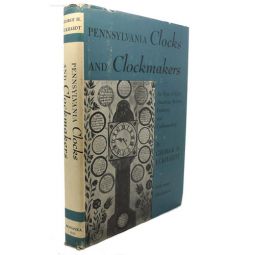 Pennsylvania Clocks and Clockmakers Book by George H. Eckhardt